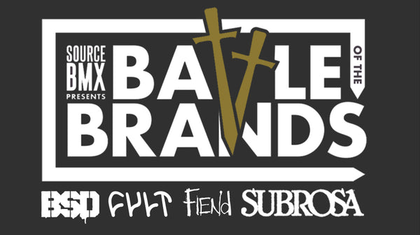 SOURCE BMX - "BATTLE OF THE BRANDS"